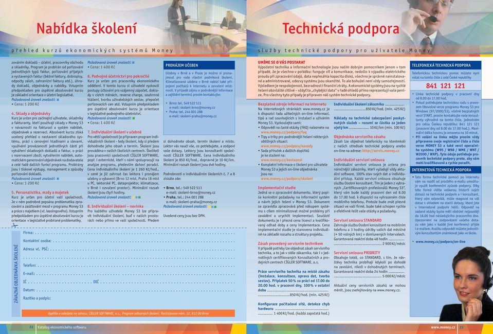 ), úhrady dokladů, objednávky a nabídky. Vstupním předpokladem pro úspěšné absolvování kurzu je základní orientace v účetní legislativě. Cena: 1 200 Kč 4.