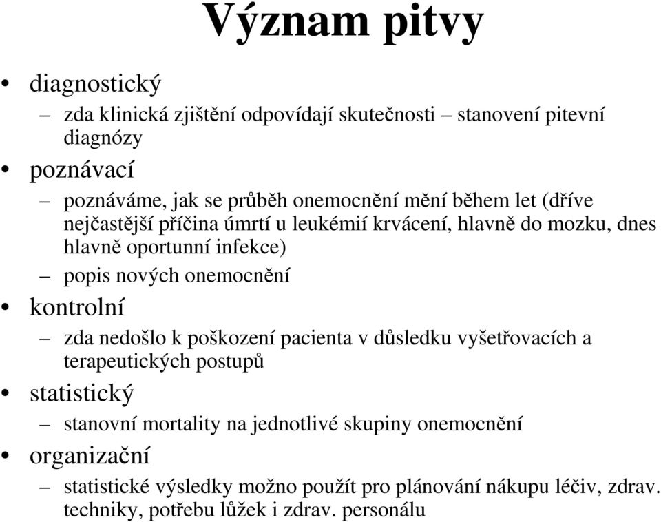 onemocnění kontrolní zda nedošlo k poškození pacienta v důsledku vyšetřovacích a terapeutických postupů statistický stanovní mortality na