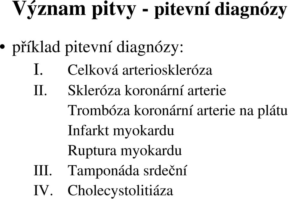 Skleróza koronární arterie Trombóza koronární arterie na