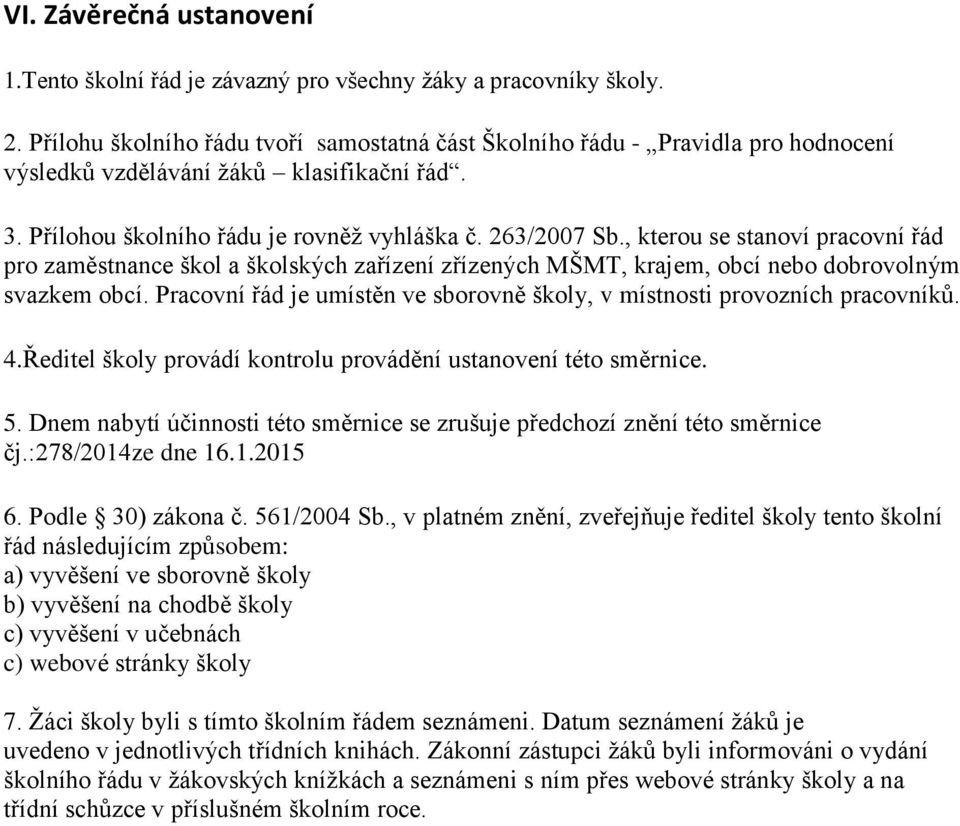 , kterou se stanoví pracovní řád pro zaměstnance škol a školských zařízení zřízených MŠMT, krajem, obcí nebo dobrovolným svazkem obcí.