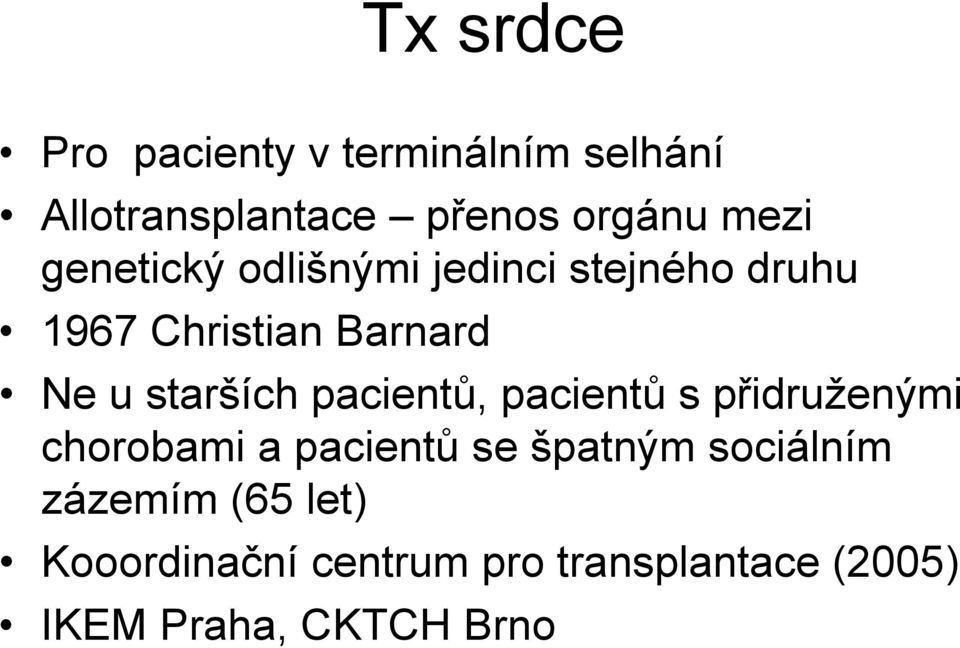 pacientů, pacientů s přidruženými chorobami a pacientů se špatným sociálním