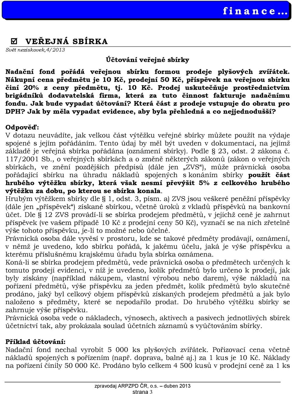 Jak bude vypadat účtování? Která část z prodeje vstupuje do obratu pro DPH? Jak by měla vypadat evidence, aby byla přehledná a co nejjednodušší?