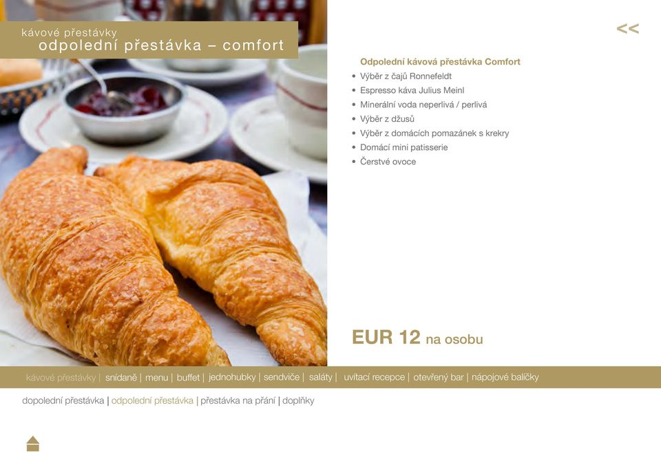 s krekry Domácí mini patisserie Čerstvé ovoce EUR 12 na osobu kávové přestávky snídaně menu buffet