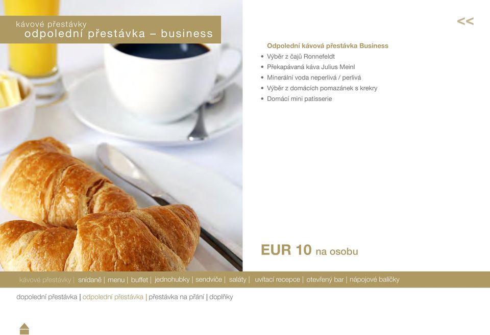 pomazánek s krekry Domácí mini patisserie EUR 10 na osobu kávové přestávky snídaně menu buffet