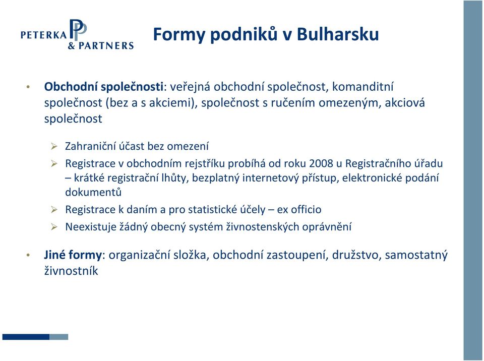 krátké registrační lhůty, bezplatný internetový přístup, elektronické podání dokumentů Registrace kdaním a pro statistické účely ex