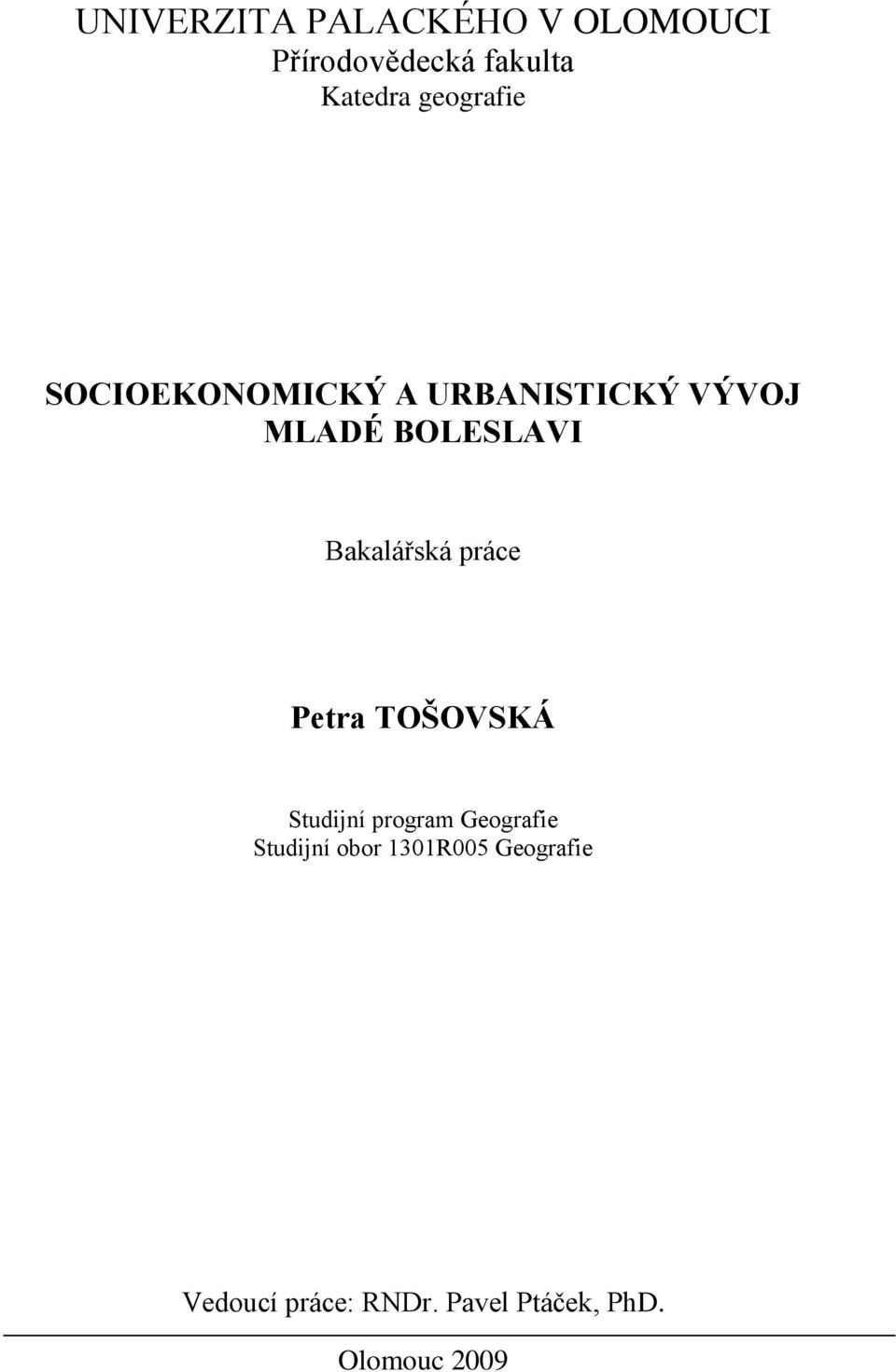 Bakalářská práce Petra TOŠOVSKÁ Studijní program Geografie Studijní