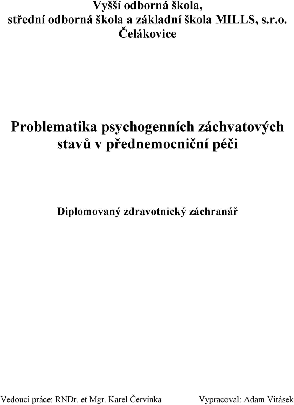 Čelákovice Problematika psychogenních záchvatových stavů v