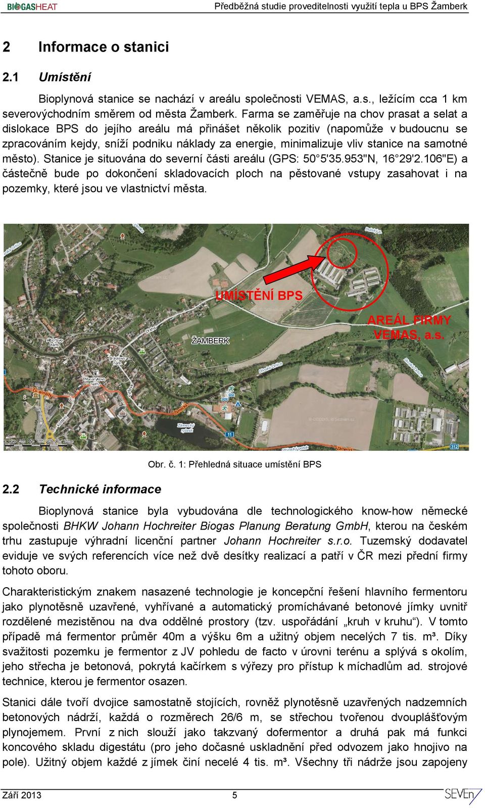 stanice na samotné město). Stanice je situována do severní části areálu (GPS: 50 5'35.953"N, 16 29'2.