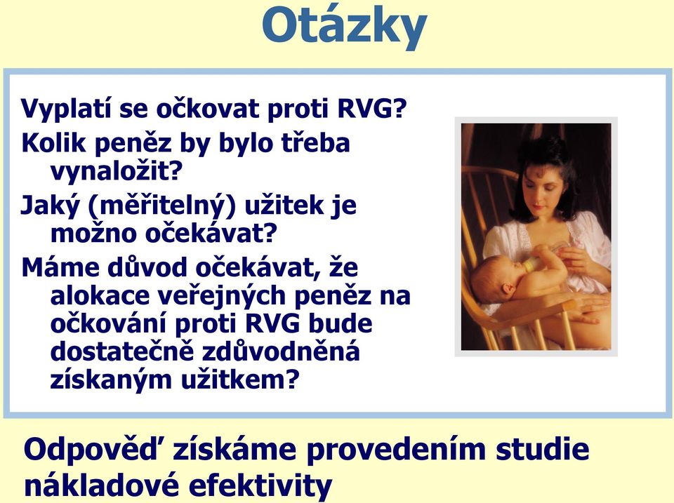 Jaký (měřitelný) užitek je možno očekávat?