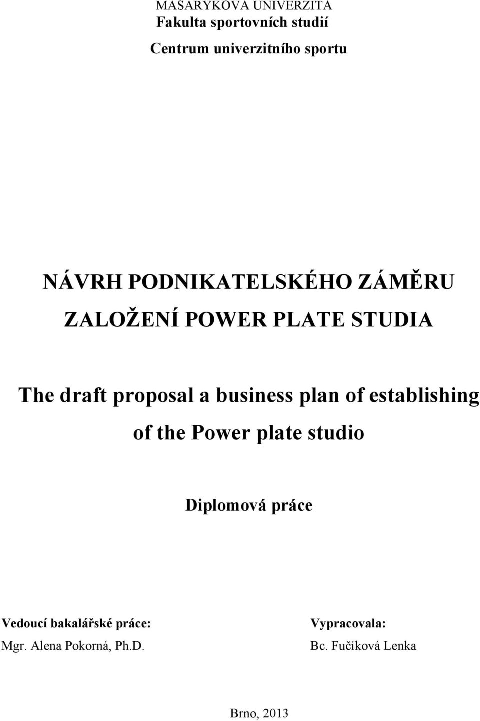 business plan of establishing of the Power plate studio Diplomová práce Vedoucí