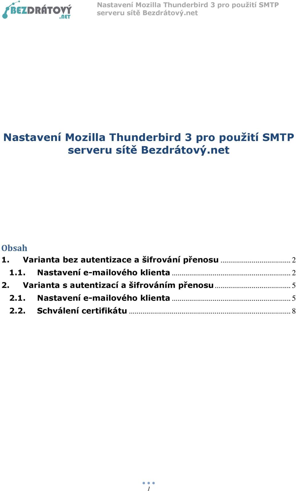 1. Nastavení e-mailového klienta... 2 2.