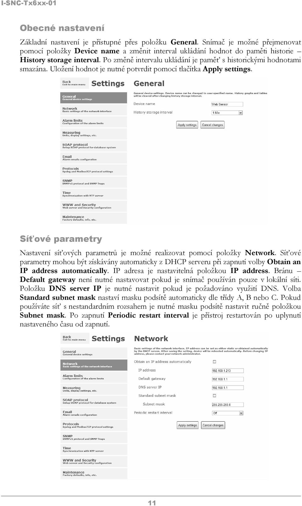 Po změně intervalu ukládání je paměť s historickými hodnotami smazána. Uložení hodnot je nutné potvrdit pomocí tlačítka Apply settings.