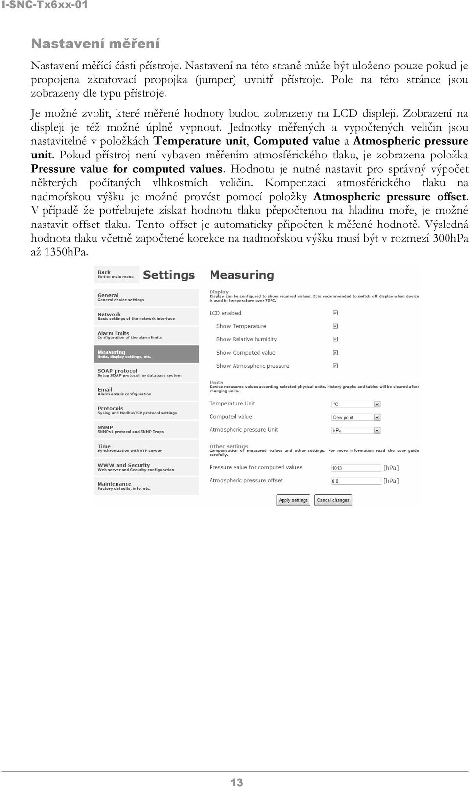 Jednotky měřených a vypočtených veličin jsou nastavitelné v položkách Temperature unit, Computed value a Atmospheric pressure unit.