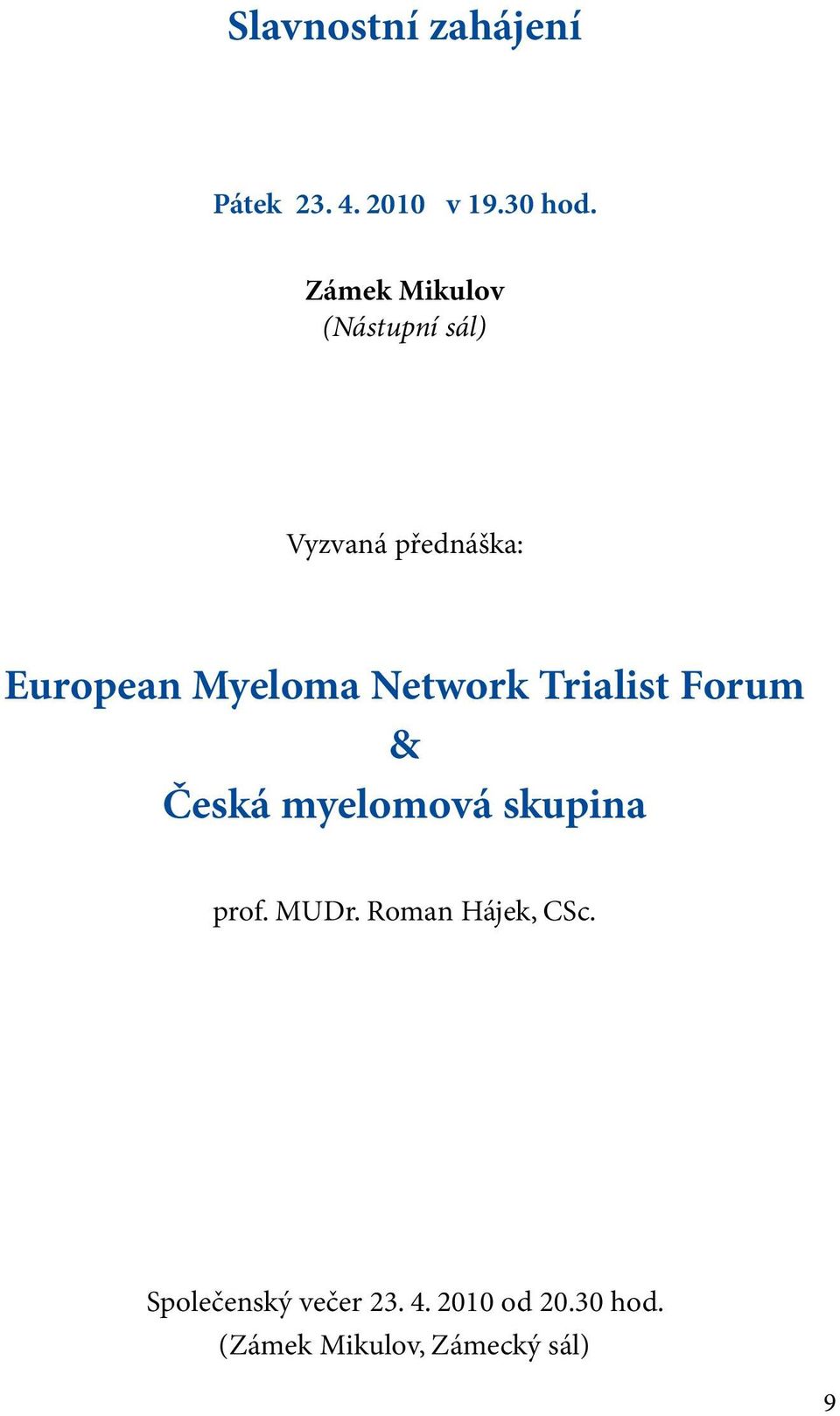 Network Trialist Forum & Česká myelomová skupina prof. MUDr.