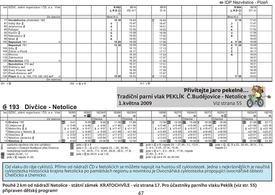 zace / D, a.s. Vlak R 662 8914 21 8916 IDP Nezvstice - Plze R 664 Ze stani