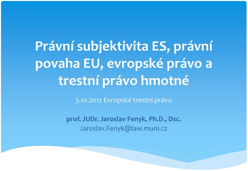 2012 Evropské trestní právo prof. JUDr.