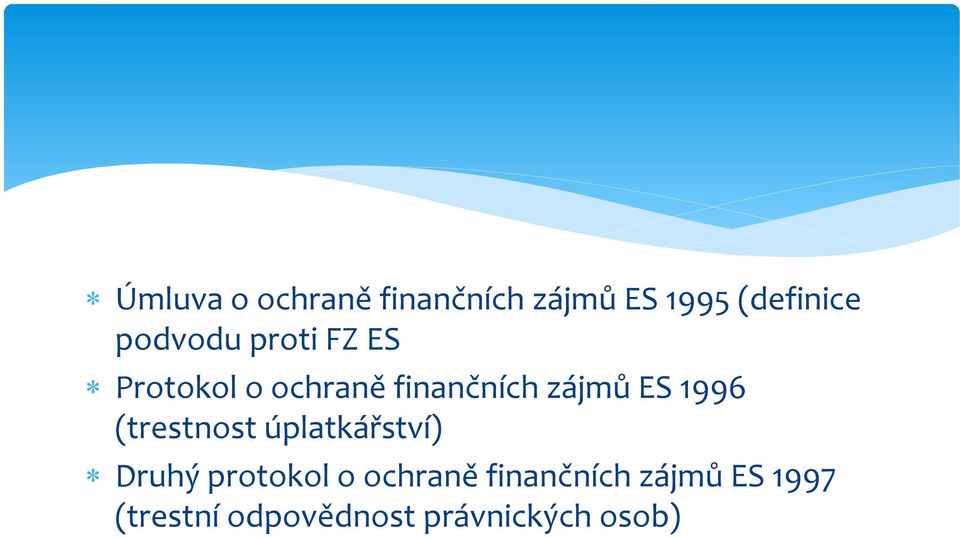 ES 1996 (trestnost úplatkářství) Druhý protokol o ochraně