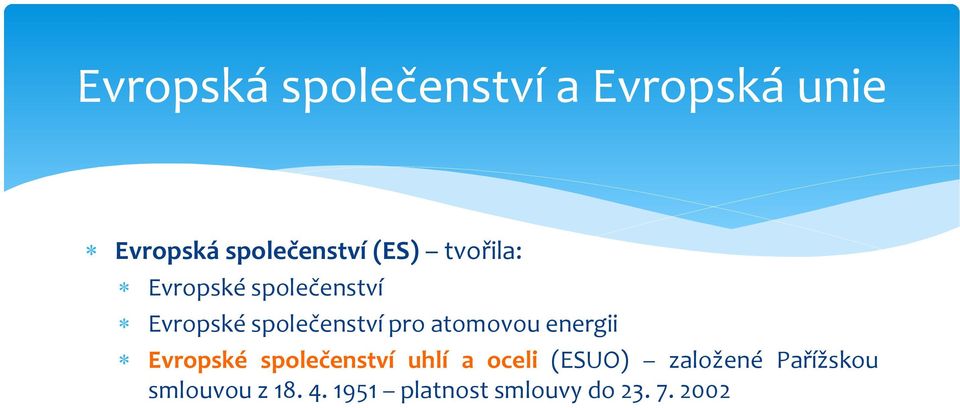 atomovou energii Evropské společenství uhlí a oceli (ESUO)