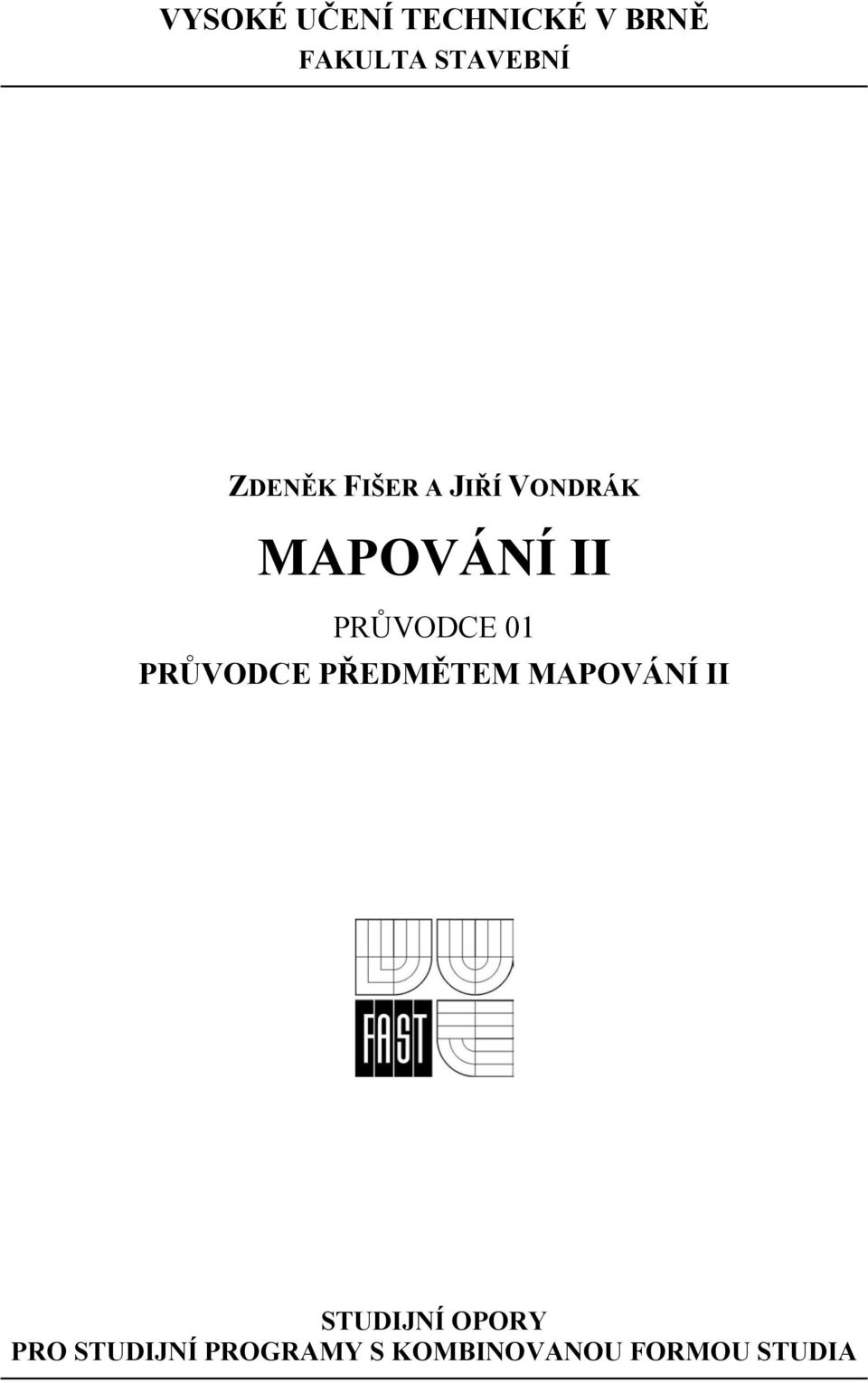 01 PRŮVODCE PŘEDMĚTEM MAPOVÁNÍ II STUDIJNÍ OPORY