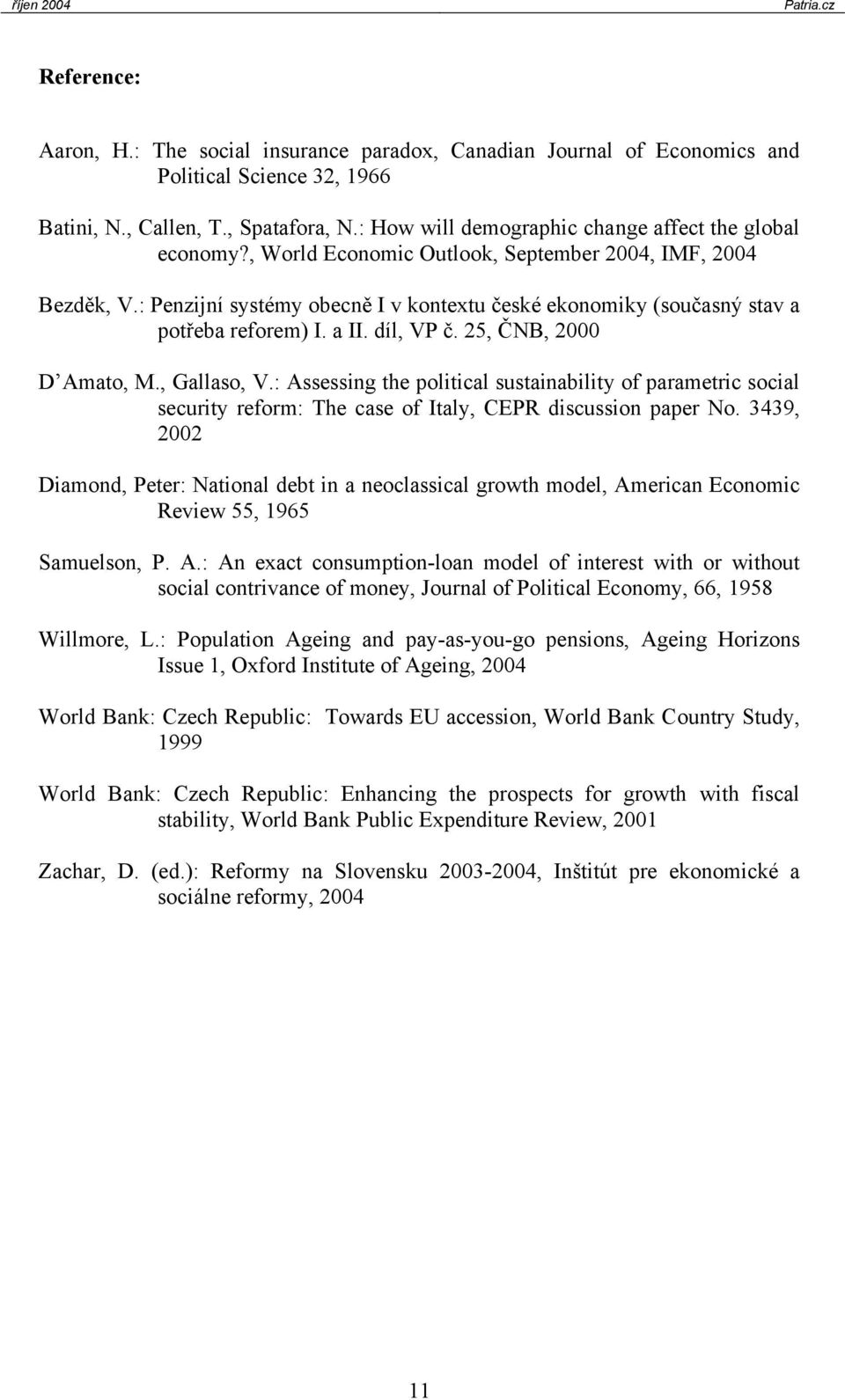 : Assessing he poliical susainabiliy of paameic social secuiy efom: The case of Ialy, EPR discussion pape No.