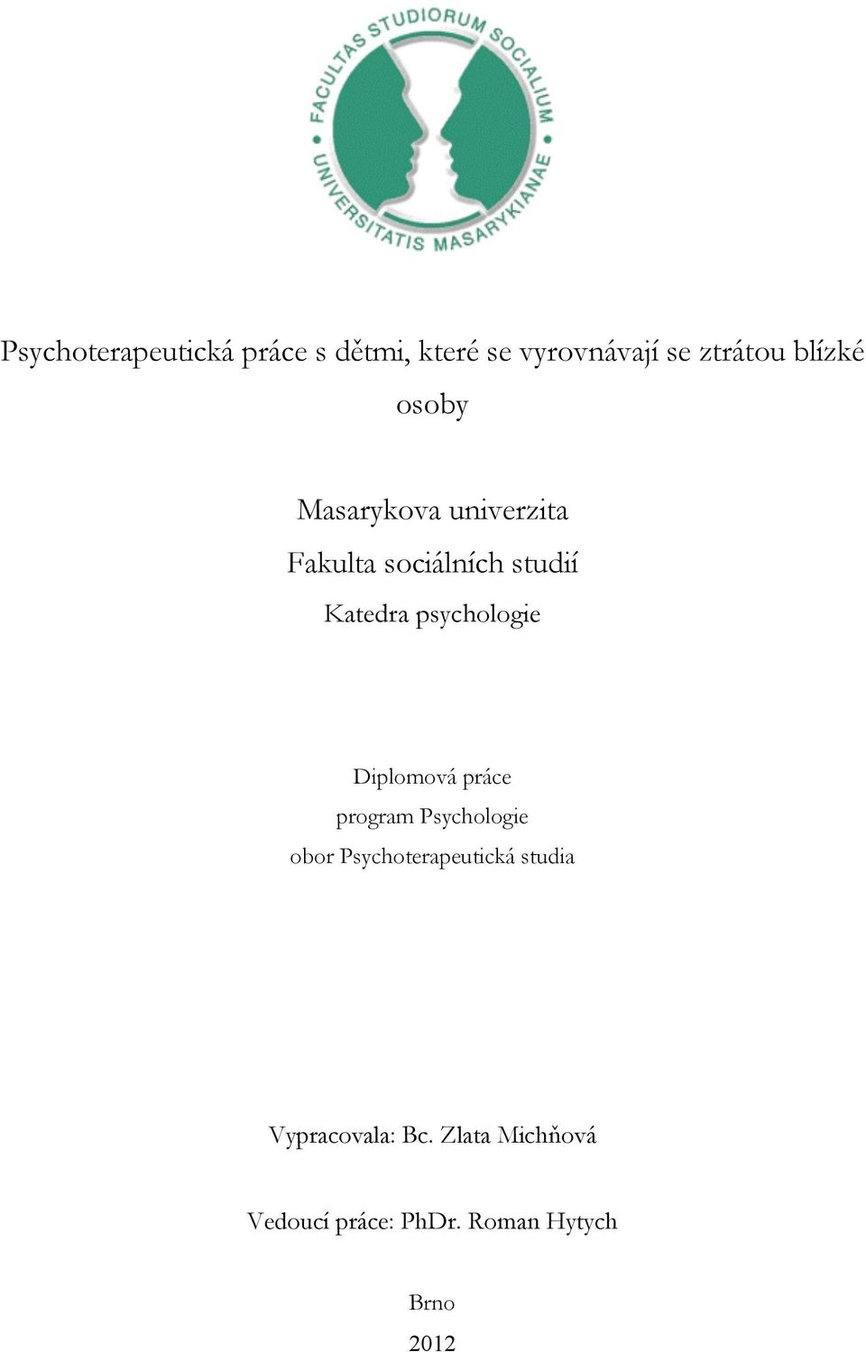 psychologie Diplomová práce program Psychologie obor Psychoterapeutická