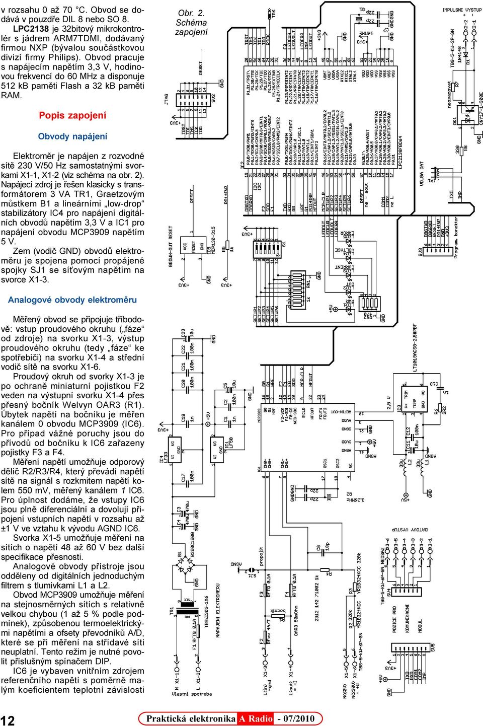 Schéma zapojení Popis zapojení Obvody napájení Elektromìr je napájen z rozvodné sítì 230 V/50 Hz samostatnými svorkami X1-1, X1-2 (viz schéma na obr. 2).