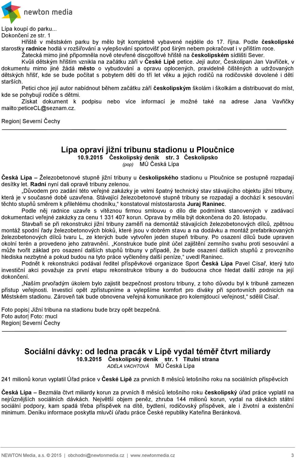 Žatecká mimo jiné připomněla nově otevřené discgolfové hřiště na českolipském sídlišti Sever. Kvůli dětským hřištím vznikla na začátku září v České Lípě petice.