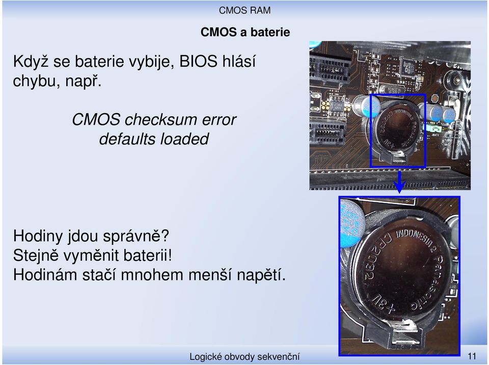 CMOS checksum error defaults loaded Hodiny jdou