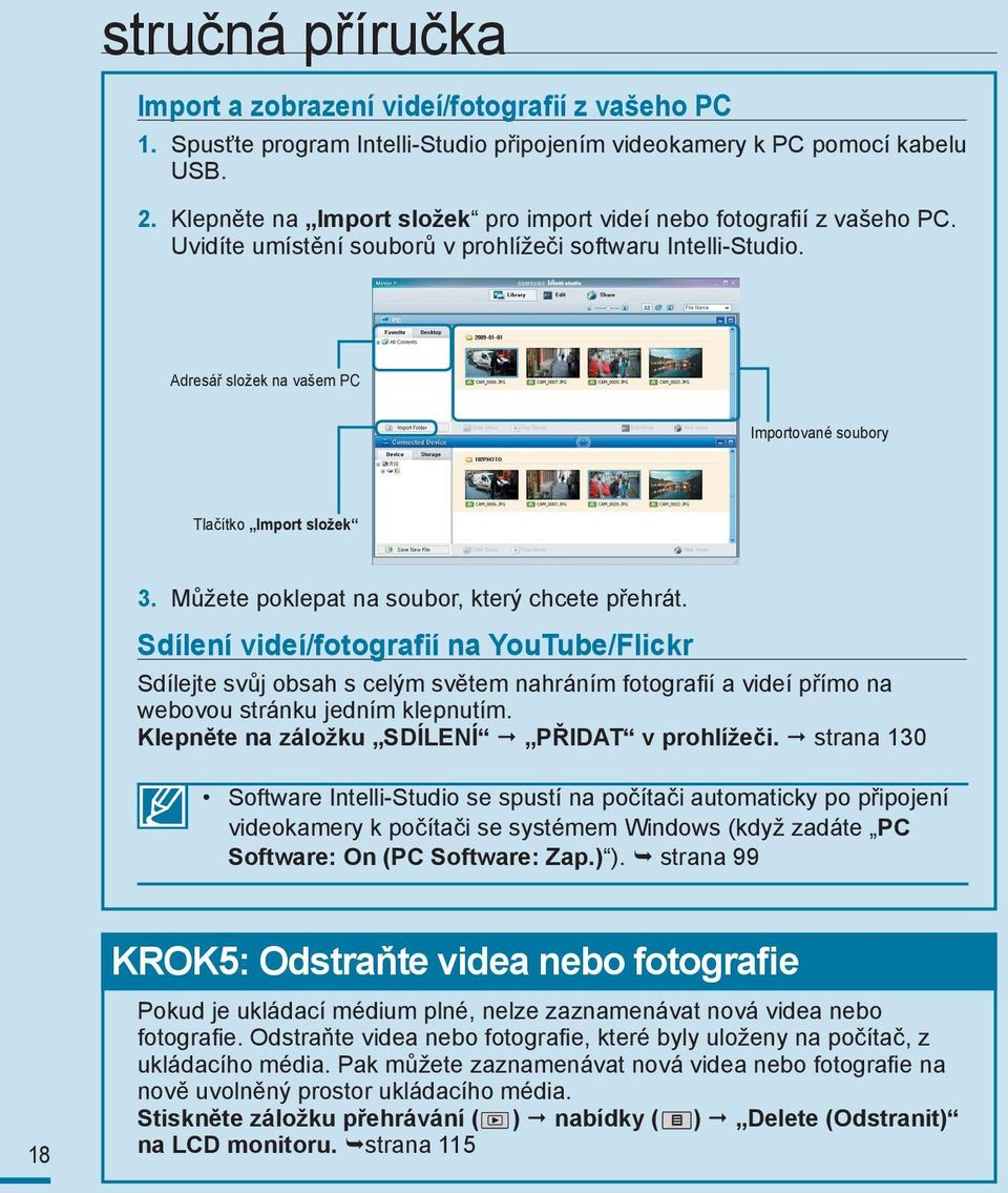 Adresář složek na vašem PC Importované soubory Tlačítko Import složek 3. Můžete poklepat na soubor, který chcete přehrát.