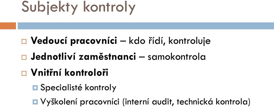 Vnitřní kontroloři Specialisté kontroly