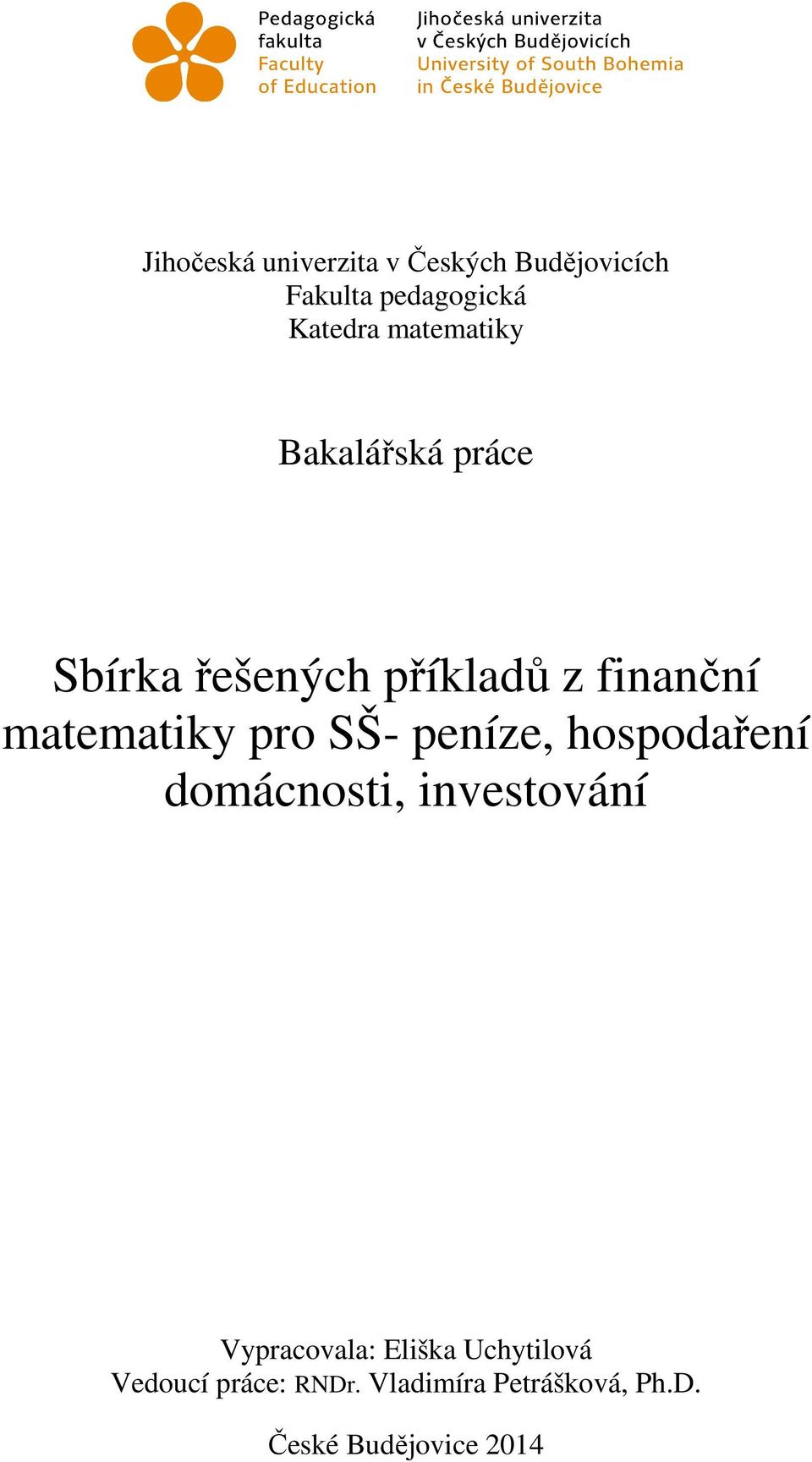 pro SŠ- peníze, hospodaření domácnosti, investování Vypracovala: Eliška