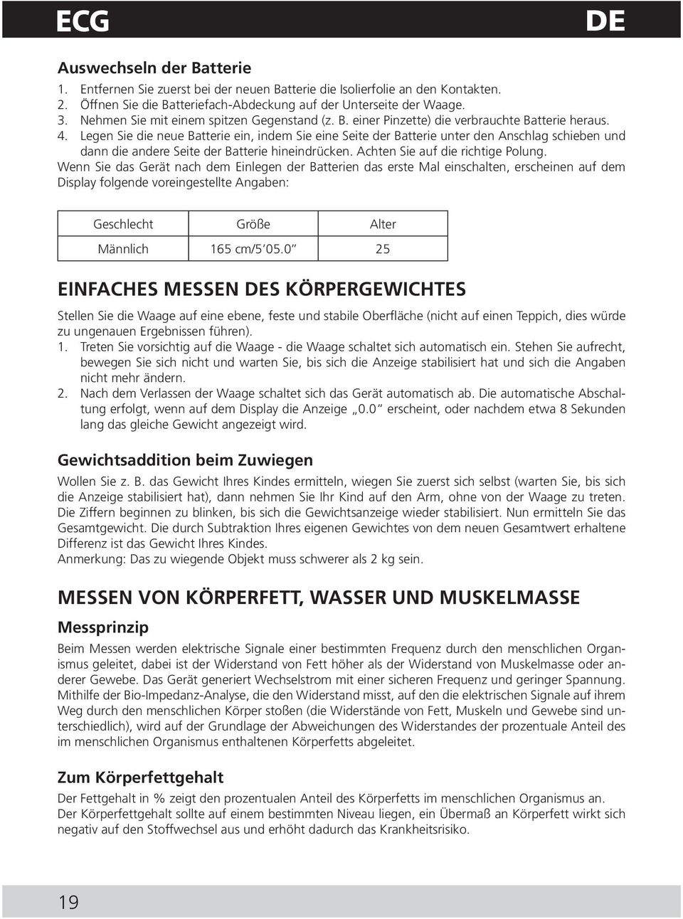 Legen Sie die neue Batterie ein, indem Sie eine Seite der Batterie unter den Anschlag schieben und dann die andere Seite der Batterie hineindrücken. Achten Sie auf die richtige Polung.