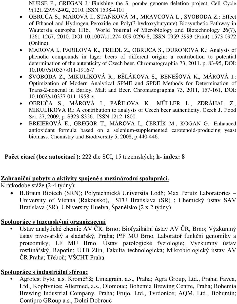 1007/s11274-009-0296-8, ISSN 0959-3993 (Print) 1573-0972 (Online). MAROVA I., PARILOVA K., FRIEL Z., OBRUCA S., URONOVA K.