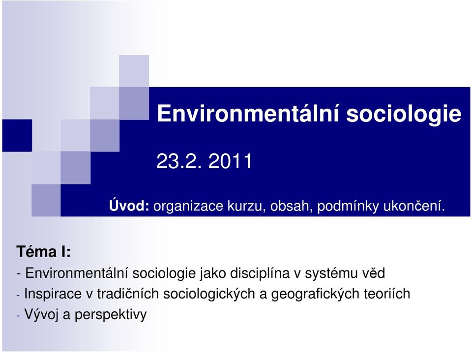 Téma I: - Environmentální sociologie jako disciplína v