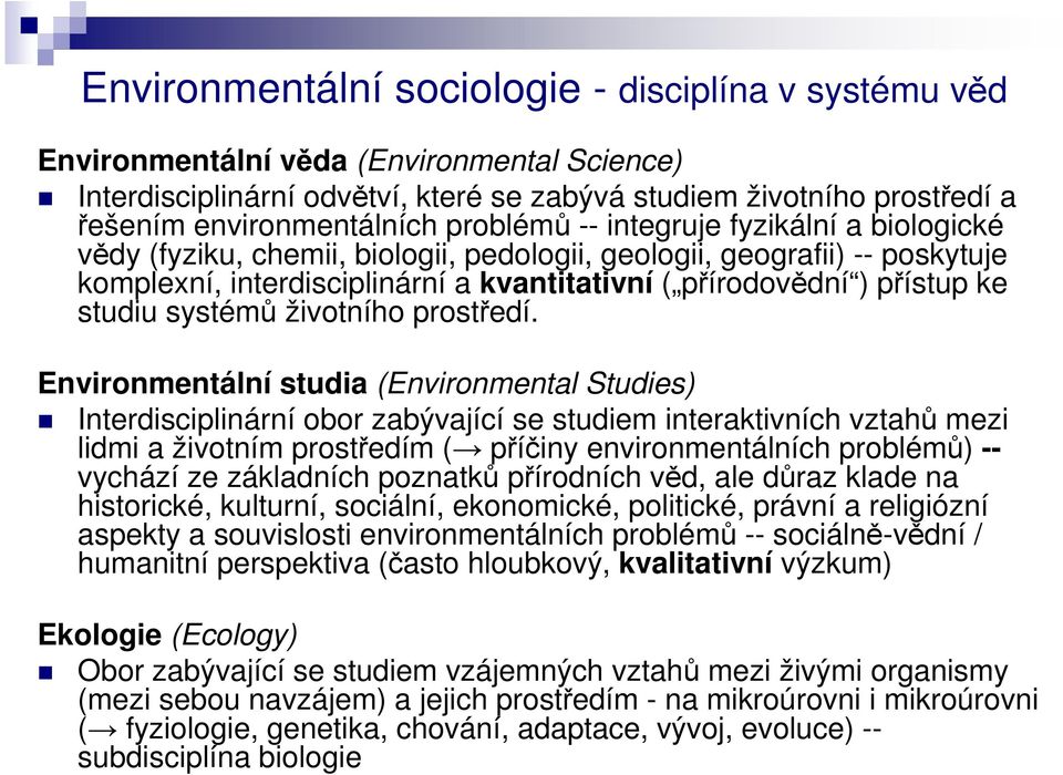 studiu systémů životního prostředí.