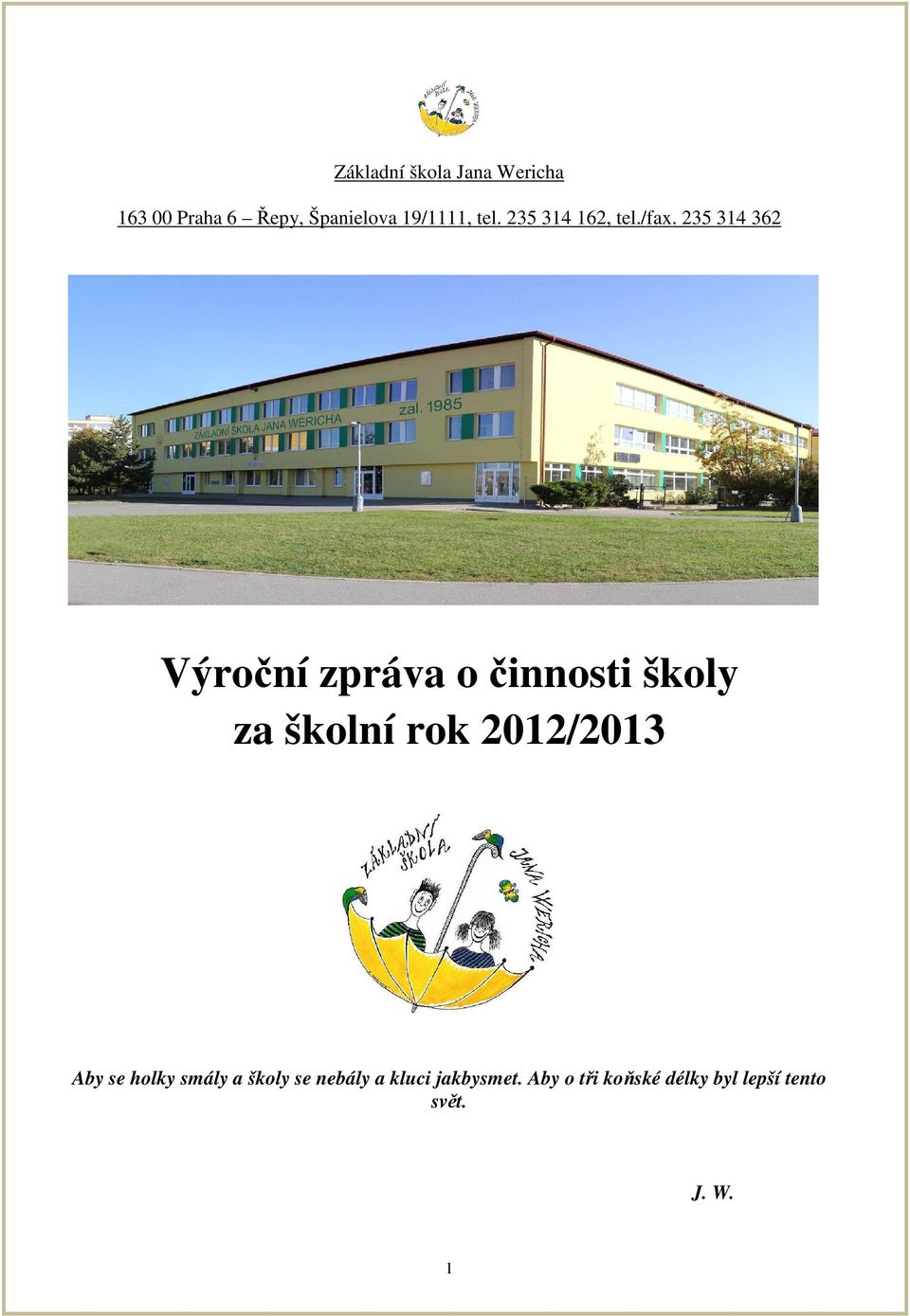 235 314 362 Výroční zpráva o činnosti školy za školní rok 2012/2013