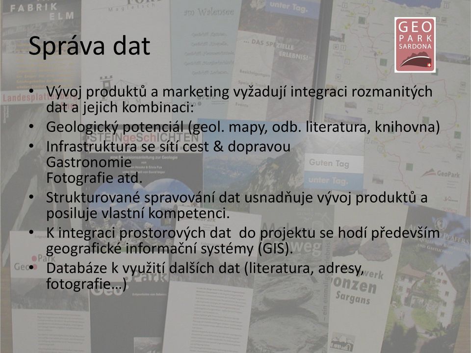 Strukturované spravování dat usnadňuje vývoj produktů a posiluje vlastní kompetenci.