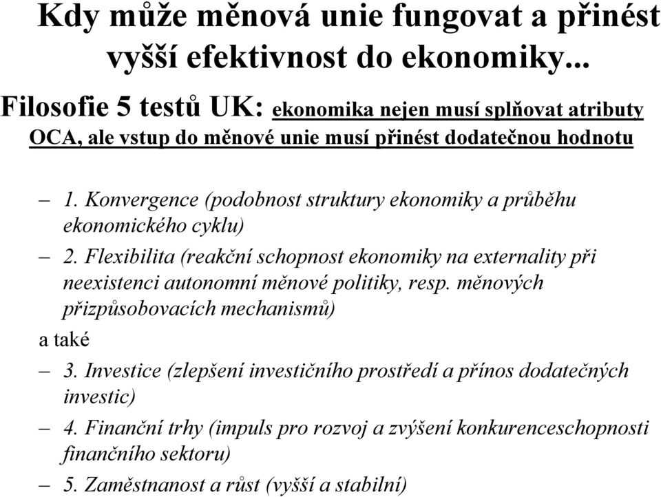 Konvergence (podobnost struktury ekonomiky a průběhu ekonomického cyklu) 2.