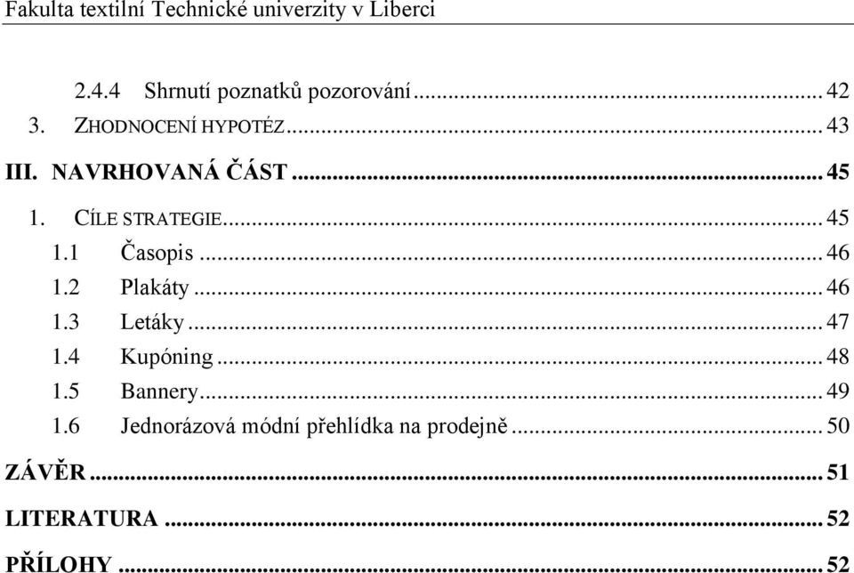 .. 46 1.3 Letáky... 47 1.4 Kupóning... 48 1.5 Bannery... 49 1.