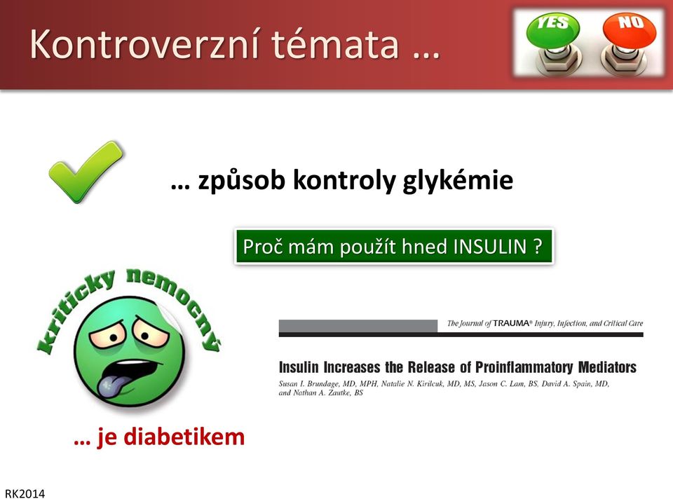 použít hned INSULIN?