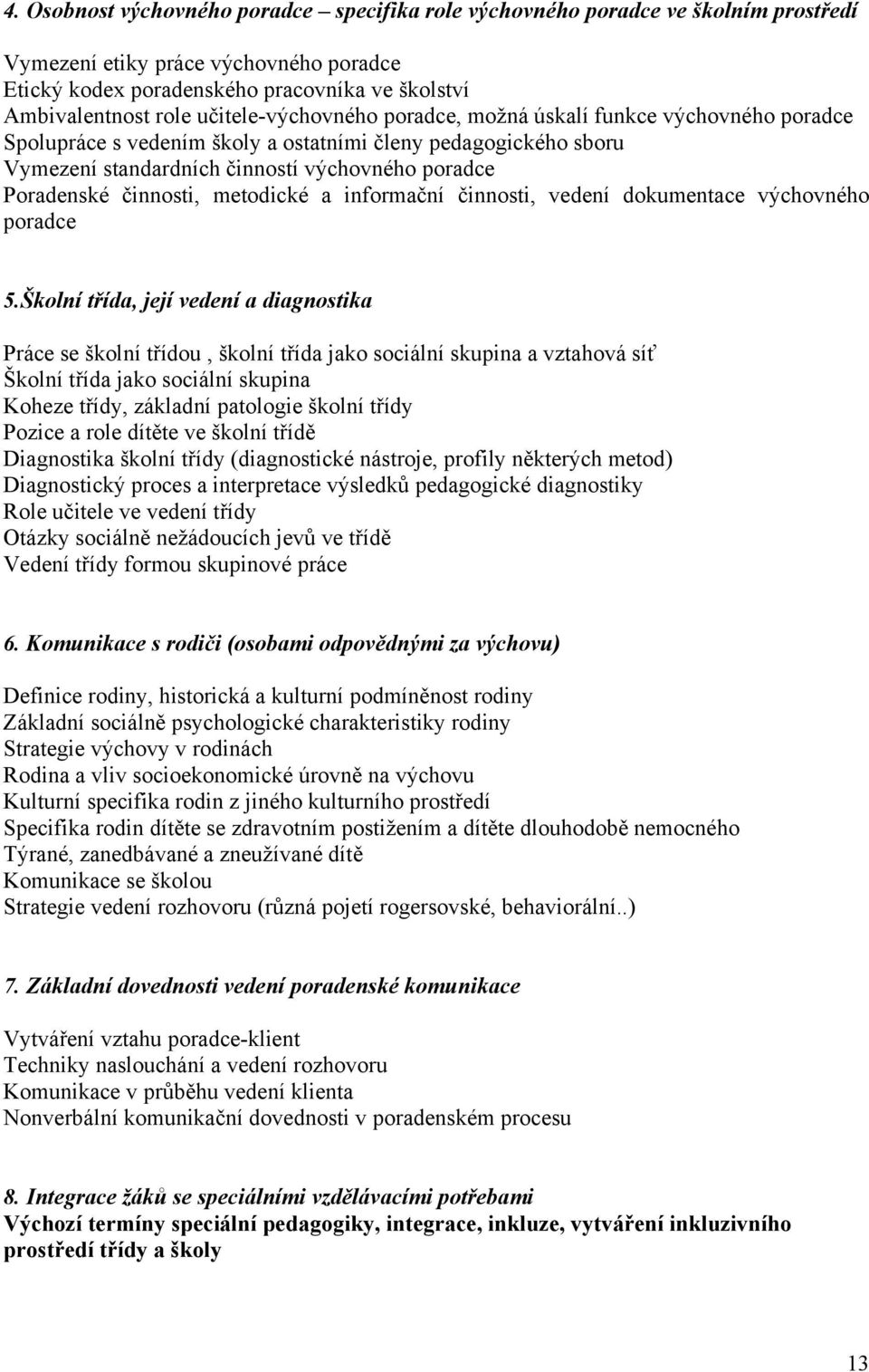 činnosti, metodické a informační činnosti, vedení dokumentace výchovného poradce 5.