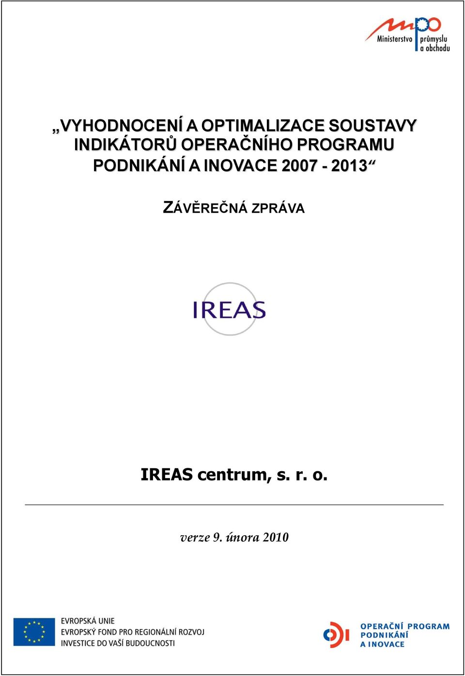 PODNIKÁNÍ A INOVACE 2007-2013 ZÁVĚREČNÁ