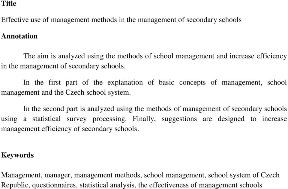 In the second part is analyzed using the methods of management of secondary schools using a statistical survey processing.