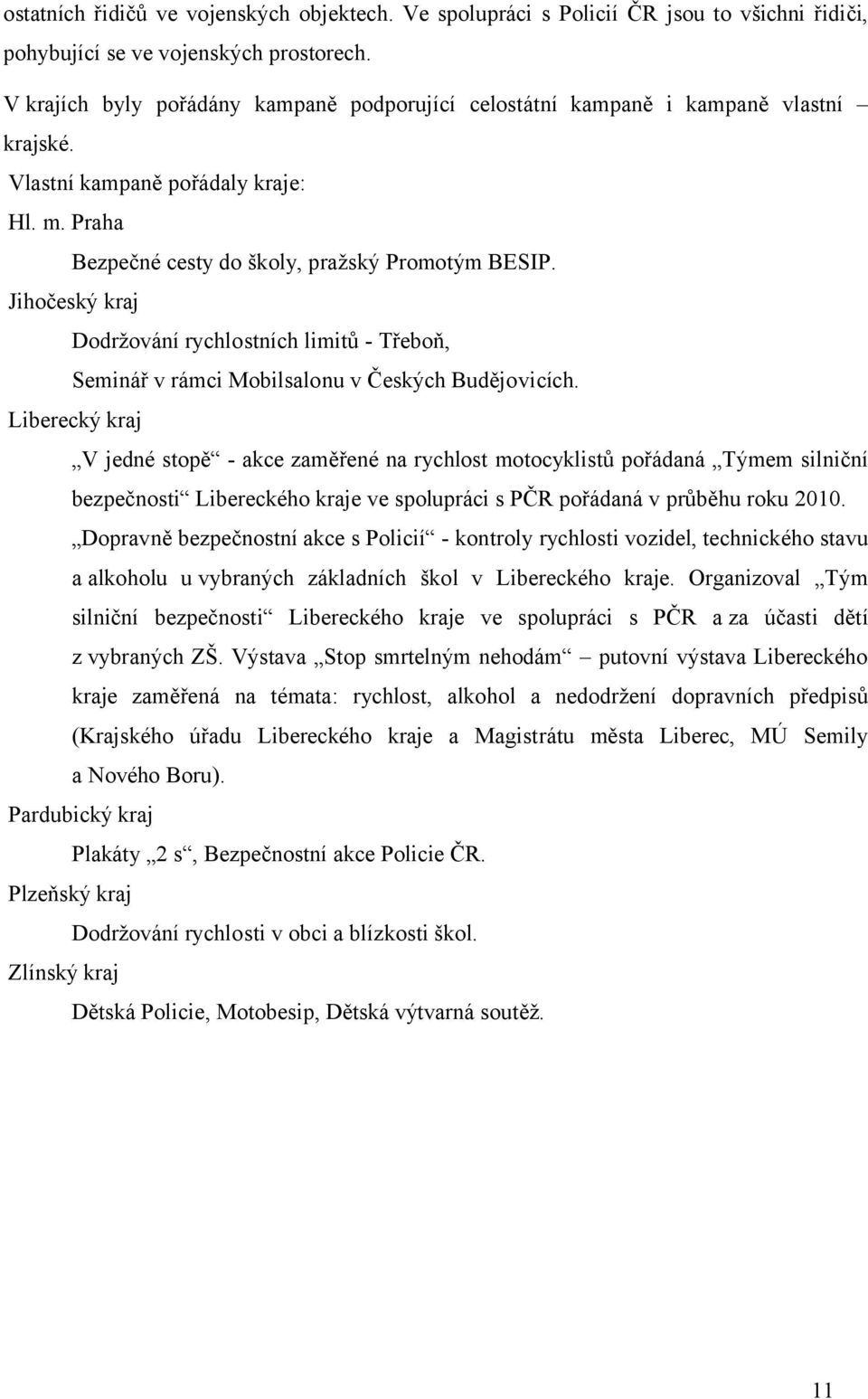 Jihočeský kraj Dodržování rychlostních limitů Třeboň, Seminář v rámci Mobilsalonu v Českých Budějovicích.