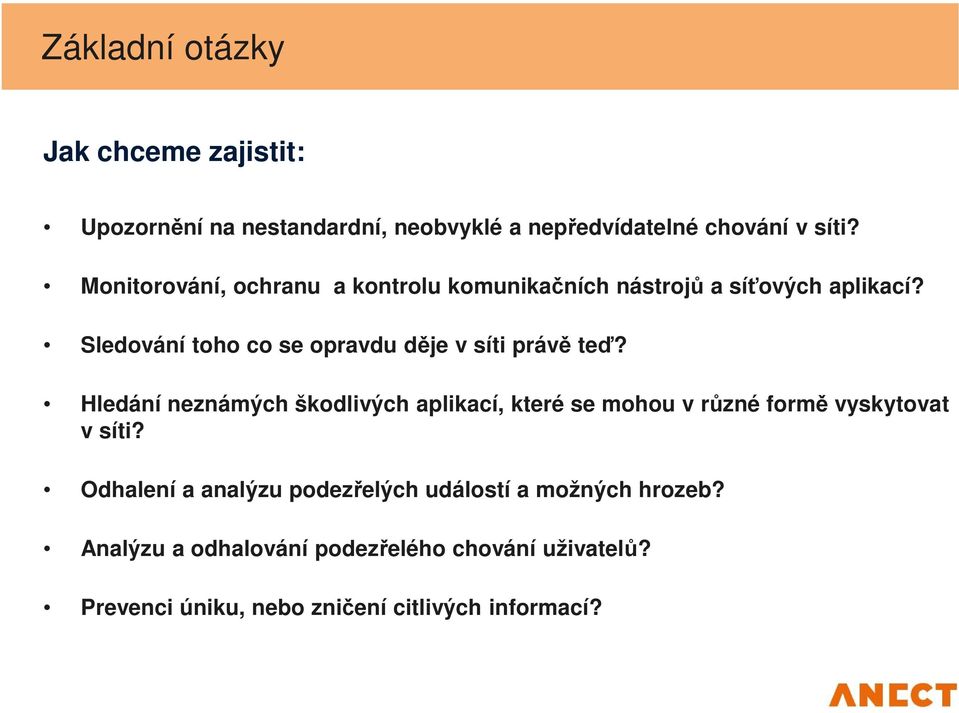 Sledování toho co se opravdu děje v síti právě teď?