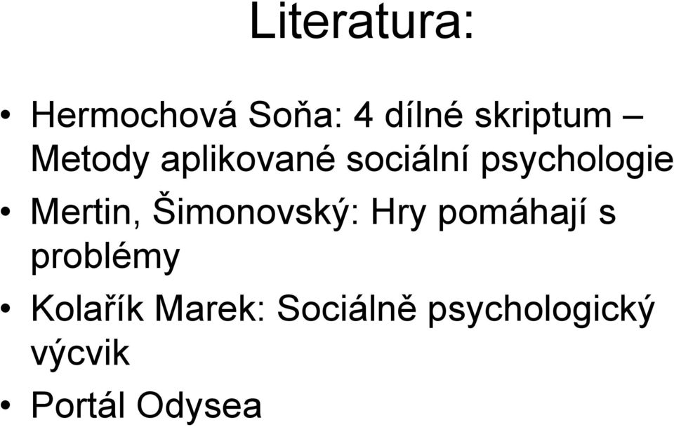 Šimonovský: Hry pomáhají s problémy Kolařík