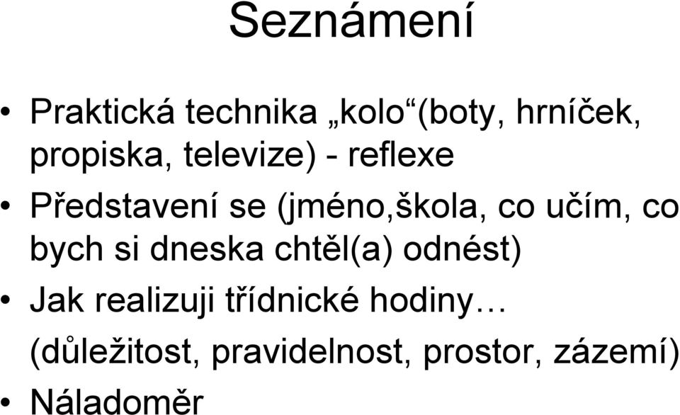 co bych si dneska chtěl(a) odnést) Jak realizuji třídnické