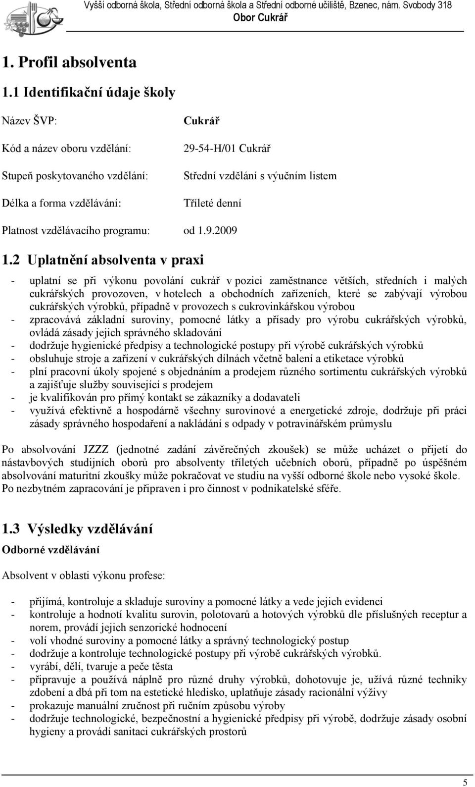 Platnost vzdělávacího programu: od 1.9.2009 1.