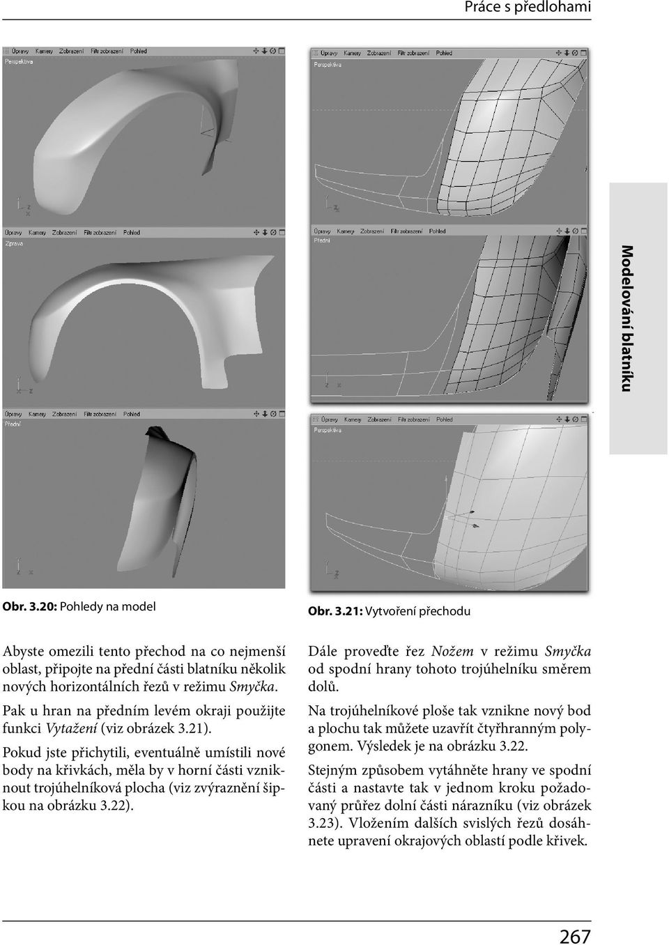 Pokud jste přichytili, eventuálně umístili nové body na křivkách, měla by v horní části vzniknout trojúhelníková plocha (viz zvýraznění šipkou na obrázku 3.