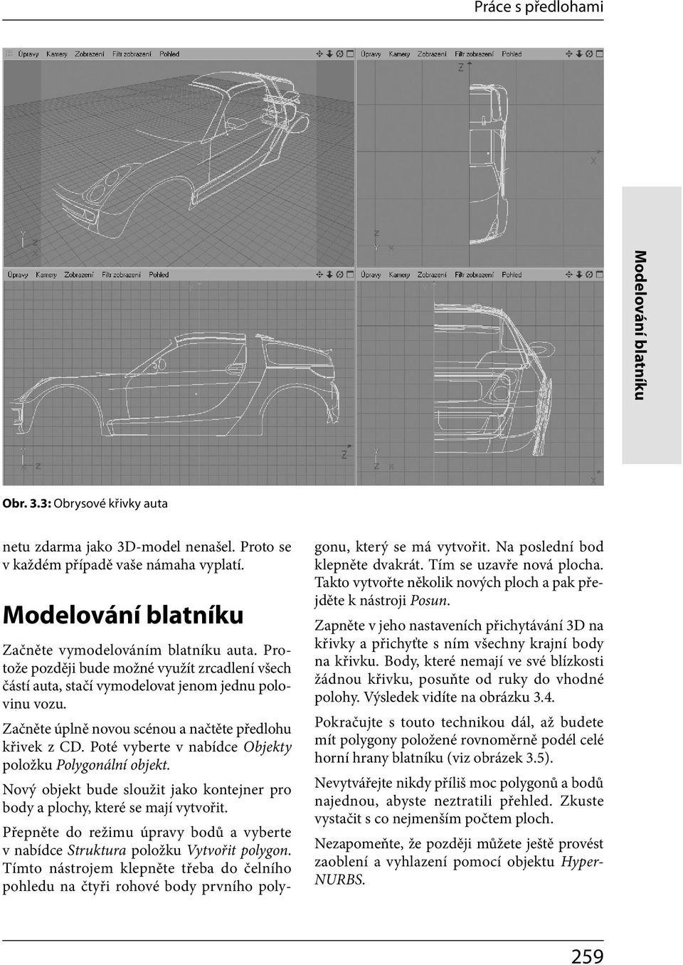 Poté vyberte v nabídce Objekty položku Polygonální objekt. Nový objekt bude sloužit jako kontejner pro body a plochy, které se mají vytvořit.